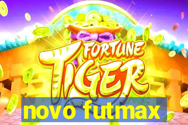 novo futmax